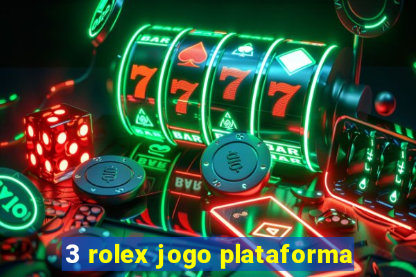 3 rolex jogo plataforma